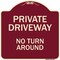 Signmission Designer Series-Private Driveway No Turn Around Burgungy, 18" x 18", BU-1818-9780 A-DES-BU-1818-9780 - alternate 1